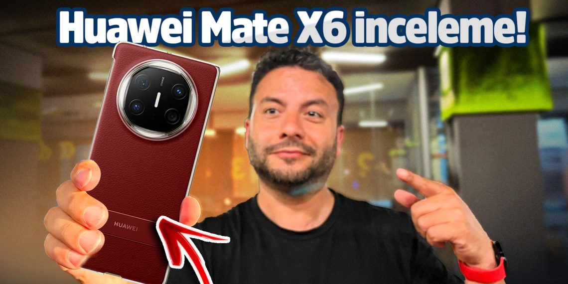 Huawei Mate X6 Incelieme!